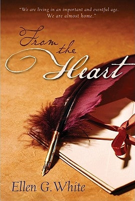 From the Heart by White, Ellen Gould Harmon