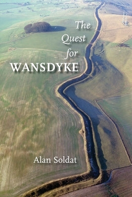 The Quest for Wansdyke by Soldat, Alan