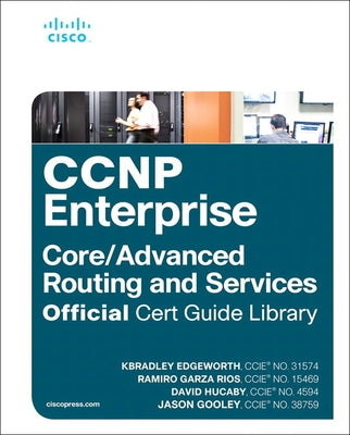 CCNP Enterprise Core Encor 350-401 and Advanced Routing Enarsi 300-410 Official Cert Guide Library by Wallace, Kevin