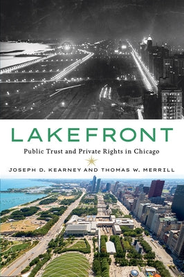 Lakefront: Public Trust and Private Rights in Chicago by Kearney, Joseph D.