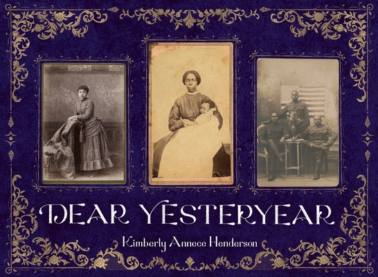 Dear Yesteryear by Henderson, Kimberly Annece