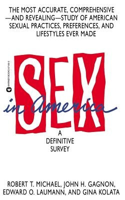 Sex in America: A Definitive Survey by Laumann, Edward