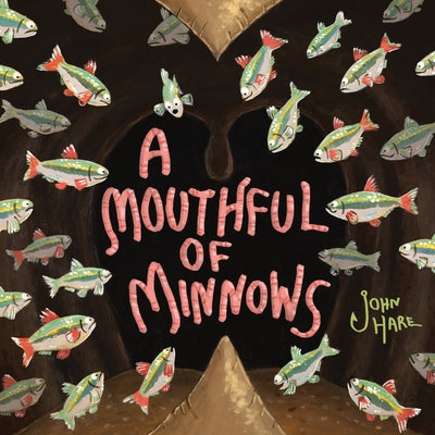 A Mouthful of Minnows by Hare, John
