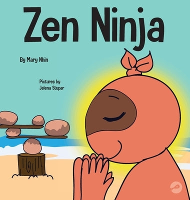 Zen Ninja: A Children's Book About Mindful Star Breathing by Nhin, Mary