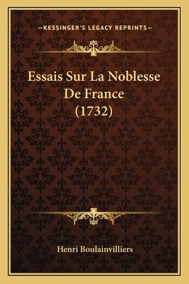 Essais Sur La Noblesse De France (1732) by Boulainvilliers, Henri