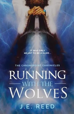 Running with the Wolves by Reed, J. E.