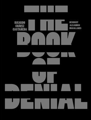 The Book of Denial by Ch&#225;vez Casta&#241;eda, Ricardo