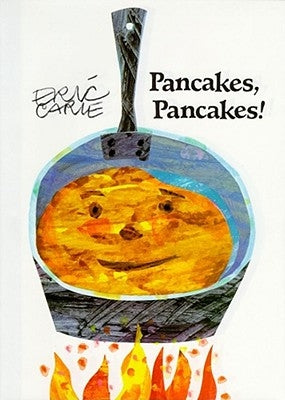 Pancakes, Pancakes! by Carle, Eric