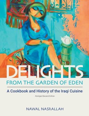 Delights from the Garden of Eden: (abbv., second edition) by Nasrallah, Nawal