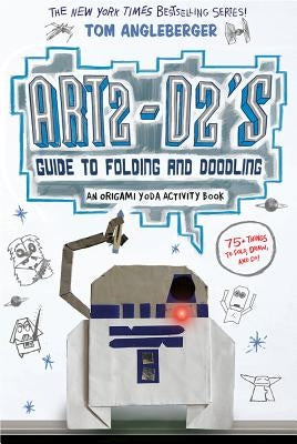 Art2-D2's Guide to Folding and Doodling (an Origami Yoda Activity Book) by Angleberger, Tom