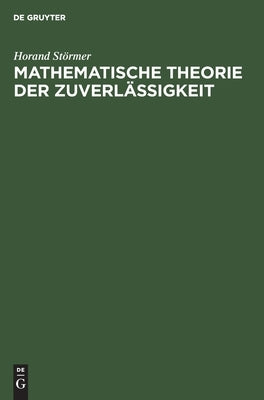 Mathematische Theorie der Zuverlässigkeit by St&#246;rmer, Horand