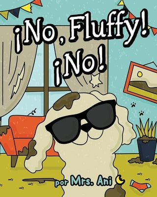 ¡No, Fluffy! ¡No! (Spanish Edition) by Ani