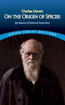 On the Origin of Species: By Means of Natural Selection or the Preservation of Favoured Races in the Struggle for Life by Darwin, Charles