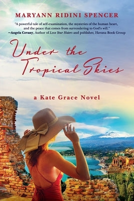 Under the Tropical Skies: a Kate Grace novel by Spencer, Maryann Ridini