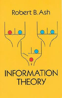 Information Theory by Ash, Robert B.