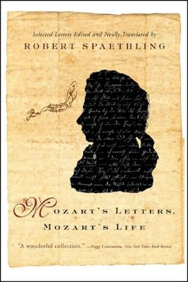 Mozart's Letters, Mozart's Life by Mozart, Wolfgang Amadeus