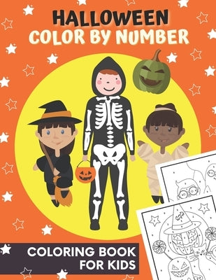 Halloween Color By Number For Kids: Halloween Coloring Book, Color By Numbers For Kids Ages 4-8, Pumpkin, Witches, Ghosts, Monsters, Bats And More by Press, Pinkpencil