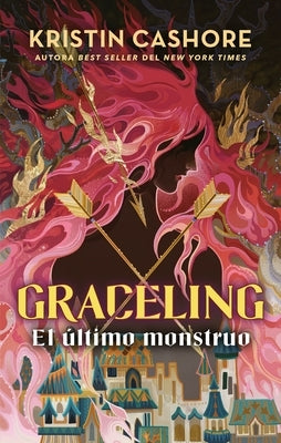 Graceling 2. El Último Monstruo by Cashore, Kristin