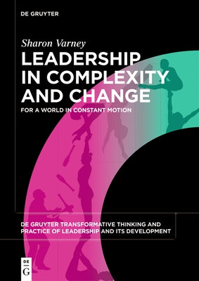 Leadership in Complexity and Change by Varney, Sharon