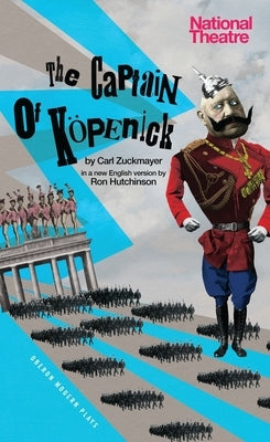 The Captain of Köpenick by Zuckmayer, Carl