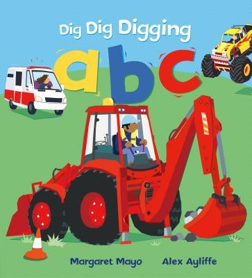 Dig Dig Digging ABC by Mayo, Margaret
