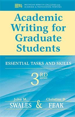 Academic Writing for Graduate Students: Essential Tasks and Skills by Swales, John M.