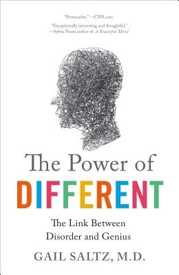 The Power of Different: The Link Between Disorder and Genius by Saltz, Gail