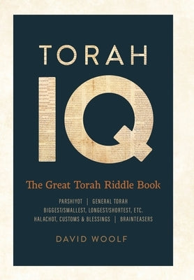 Torah IQ: The Great Torah Riddle Book by Woolf, David