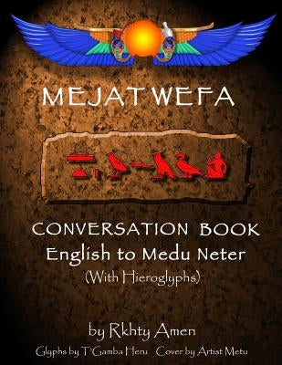 Mejat Wefa Conversation Book English to Medu Neter by Heru, T'Gamba
