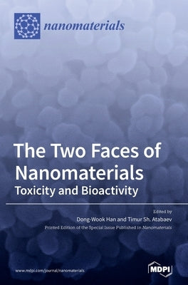 The Two Faces of Nanomaterials: Toxicity and Bioactivity by Han, Dong-Wook