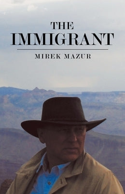 The Immigrant by Mazur, Mirek