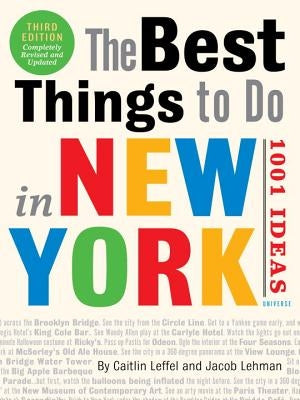 The Best Things to Do in New York: 1001 Ideas: 3rd Edition by Leffel, Caitlin