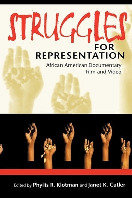 Struggles for Representation: African American Documentary Film and Video by Klotman, Phyllis Rauch