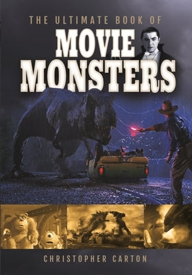 The Ultimate Book of Movie Monsters by Carton, Christopher