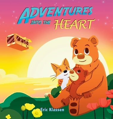 Adventures into the Heart, Book 2: Playful Stories About Family Love for Kids Ages 3-5 (Perfect for Early Readers) by Klassen, Eric