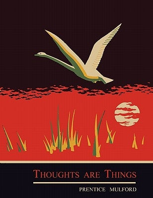 Thoughts are Things by Mulford, Prentice