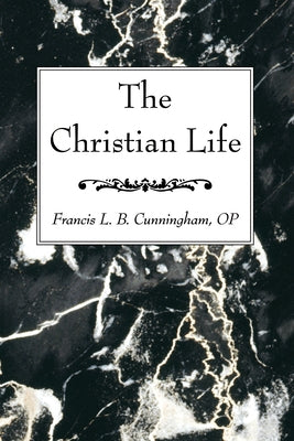 Christian Life by Cunningham, Francis L. B.