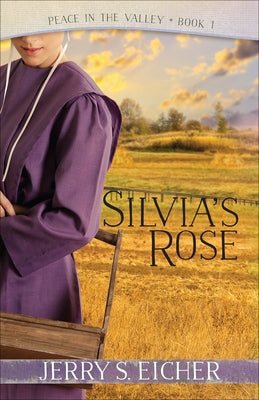 Silvia's Rose: Volume 1 by Eicher, Jerry S.