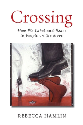 Crossing: How We Label and React to People on the Move by Hamlin, Rebecca