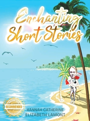 Enchanting Short Stories by Lamont, Hannah C. E.