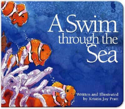 A Swim Through the Sea by Pratt-Serafini, Kristin Joy