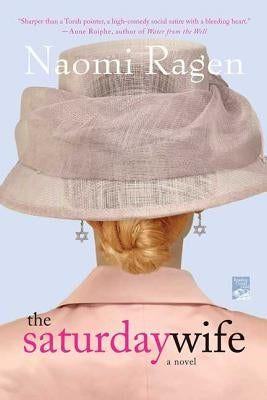 The Saturday Wife by Ragen, Naomi