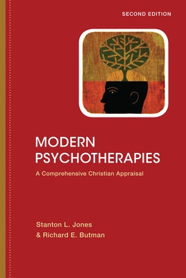 Modern Psychotherapies: A Comprehensive Christian Appraisal by Jones, Stanton L.