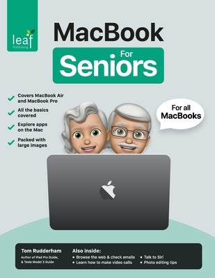 MacBook For Seniors: The senior-focused instruction manual for MacBook Air and MacBook Pro by Rudderham, Tom