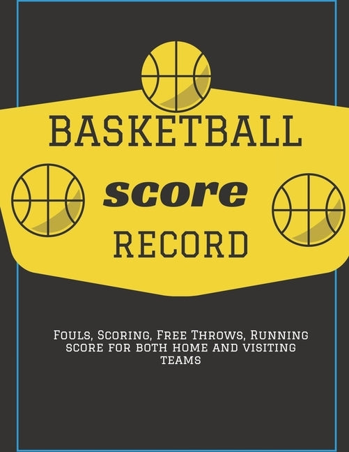 Basketball Score book: Basketball Score Keeper Score Book - Busy Raising Ballers Cover - 8.5 x 11 inches - 120 sheets: Basketball score keepe by Journals, Academy of Excellence