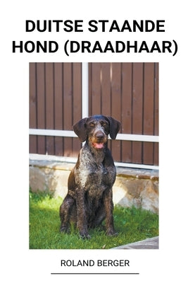 Duitse staande hond (draadhaar) by Dijk, Paul Van