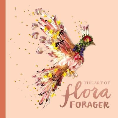The Art of Flora Forager by Collins, Bridget Beth