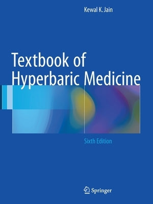 Textbook of Hyperbaric Medicine by Jain, Kewal K.