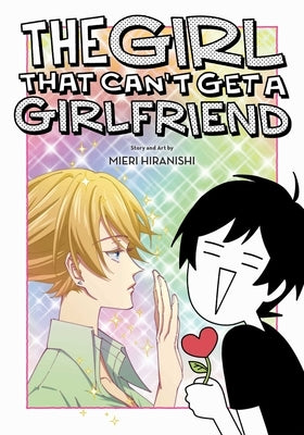The Girl That Can't Get a Girlfriend by Hiranishi, Mieri