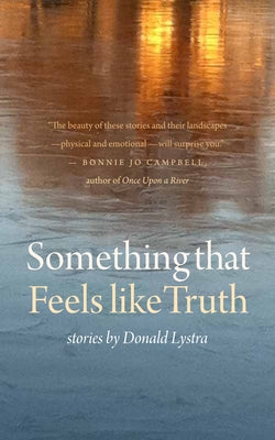 Something That Feels Like Truth by Lystra, Donald